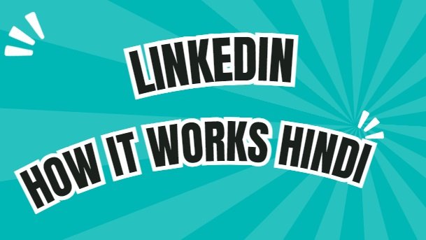 LinkedIn How it Works