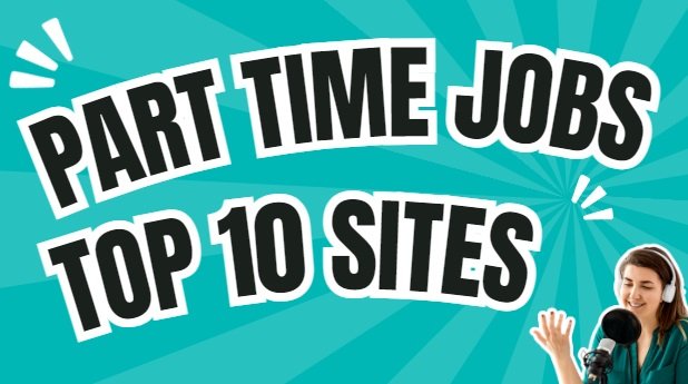 Part Time Jobs Top 10 Sites